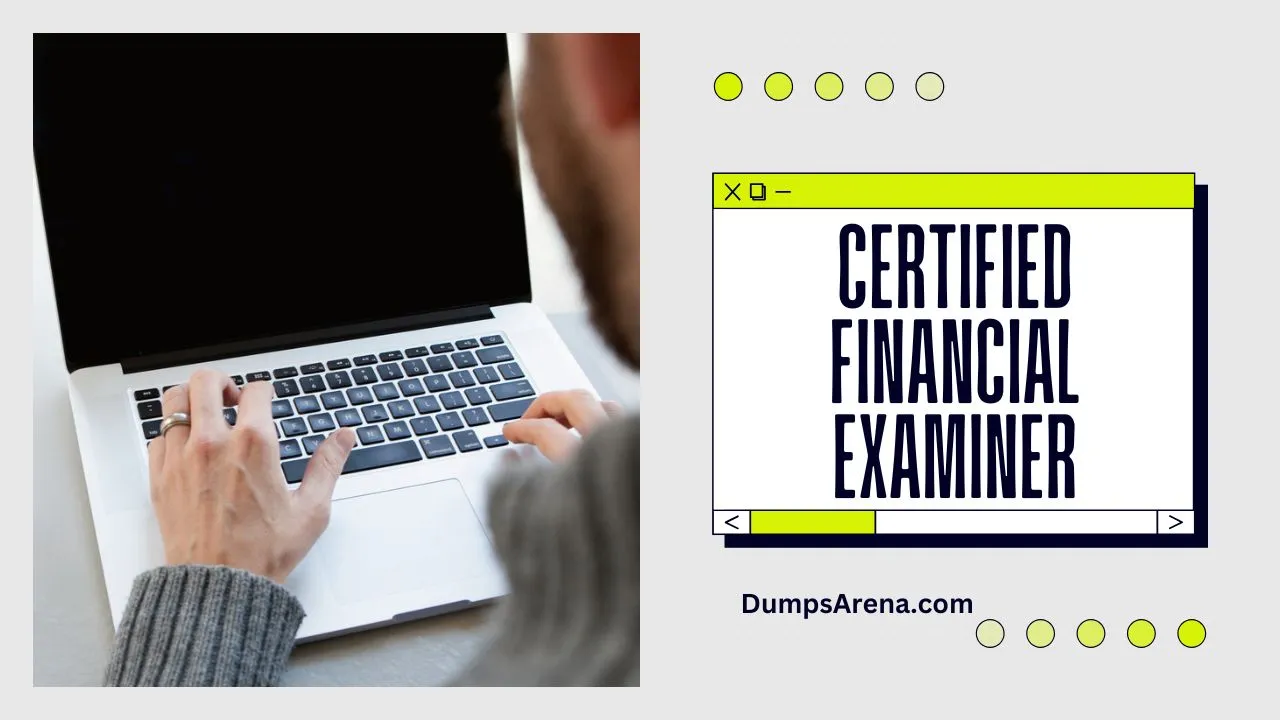 Certified Financial Examiner Exam: Ace Your Test with DumpsArena